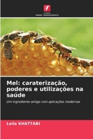 Mel: caraterização, poderes e utilizações na saúde (Portuguese Edition) 6209652883 Book Cover