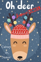 Carnet de Notes Oh deer Joyeux No�l: Carnet pour No�l - 120 pages lign�es - Cadeau � Offrir pour les f�tes. 1704876699 Book Cover