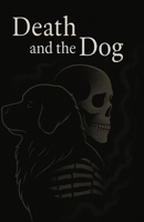 Death and the Dog 1917766831 Book Cover