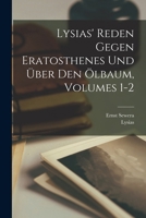 Lysias' Reden Gegen Eratosthenes Und �ber Den �lbaum, Volumes 1-2 1018064265 Book Cover