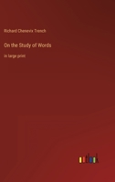 On the Study of Words: in large print 3368353659 Book Cover
