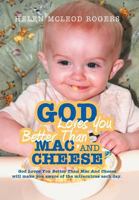 God Loves You Better Than Mac And Cheese 144976004X Book Cover