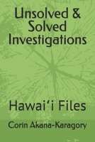 Unsolved & Solved Investigations: Hawai?i Files B0GXRTW8NK Book Cover