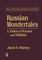 Russian Wondertales: Tales of Heroes and Villians (Complete Russian Folktale) 1563244918 Book Cover