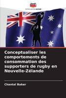 Conceptualiser les comportements de consommation des supporters de rugby en Nouvelle-Zélande (French Edition) 620861399X Book Cover