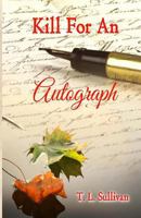 Kill For An Autograph 1539728668 Book Cover