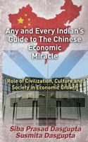 Any and Every Indian's Guide to The Chinese Economic Miracle: Role of Civilization, Culture and Society in Economic Growth 1500673447 Book Cover