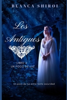 Los Antiguos 2: Un poco de luz entre tanta oscuridad 1790190177 Book Cover