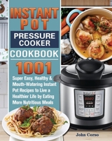 Instant Pot Pressure Cooker Cookbook 1801240531 Book Cover