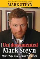 The Undocumented Mark Steyn: Don't Say You Weren't Warned 1621573184 Book Cover
