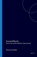 Jnanasiddhanta: Secret lore of the Balinese Saiva-priest (Bibliotheca Indonesica, 7) (Javanese Edition) 9004248781 Book Cover