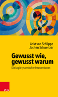 Gewusst Wie, Gewusst Warum: Die Logik Systemischer Interventionen 3525459041 Book Cover