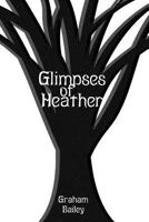 Glimpses of Heather 1482667770 Book Cover