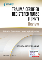 Trauma Certified Registered Nurse (TCRN®) Review: Think in Questions, Learn by Rationales 0826165923 Book Cover