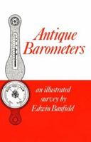 Antique barometers: An illustrated survey 094838204X Book Cover