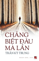 Ch?ng Bi?t Ðâu Mà L?n (revised edition) (Vietnamese Edition) B0DZ8CF5X8 Book Cover