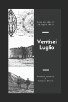 Ventisei Luglio: Romanzo ucronico 1521123748 Book Cover