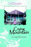 Crying Mountain - Crazy Hurricane 097483291X Book Cover