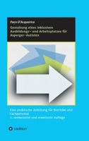 Gestaltung eines inklusiven Ausbildungs- und Arbeitsplatzes für Asperger-Autisten: Eine praktische Anleitung für Betriebe und Fachpersonal 2. verbesserte und erweiterte Auflage 3347351584 Book Cover