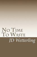 No Time To Waste 1448615178 Book Cover