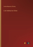 L'art médical en Chine (French Edition) 3385063248 Book Cover