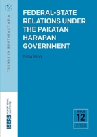 Federal-State Relations Under the Pakatan Harapan Government 9814951137 Book Cover