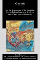 How the deformation of the Anatolian-Aegean-Pelagonian system develops: main effects on seismic activity B0HBW5T2H4 Book Cover