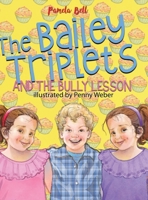 The Bailey Triplets and the Bully Lesson : The Bully Lesson 1948984032 Book Cover