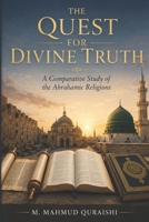 The Quest for Divine Truth: A Comparative Study of the Abrahamic Religions B0HDSV5LLG Book Cover