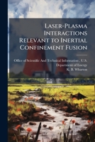 Laser-Plasma Interactions Relevant to Inertial Confinement Fusion 1025157699 Book Cover