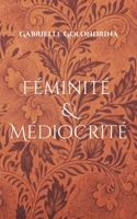 Féminité & Médiocrité (French Edition) 2322478113 Book Cover
