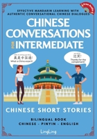 Chinese Conversations for Intermediate: Mandarin Learning with Conversational Dialogues (Free Audio) - Chinese Short Stories Bilingual Book 1917457049 Book Cover