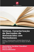 Síntese, Caracterização de Derivados de Aminoácidos com Nucleobases 6207338138 Book Cover