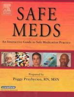 Safe Meds: An Interactive Guide to Safe Medication Practice 0323027660 Book Cover