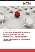 Concepcion Gerencial de Investigacion En Los Institutos Tecnologicos 3659013137 Book Cover