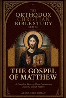 The Orthodox Christian Bible Study Series, The Gospel of Matthew: A Complete Verse-by-Verse Commentary from the Church Fathers 1774341905 Book Cover