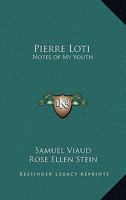 Pierre Loti: Notes of My Youth 102590690X Book Cover