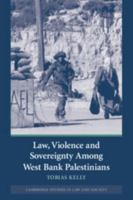 Law, Violence and Sovereignty Among West Bank Palestinians 0521687470 Book Cover