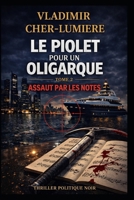Le Piolet pour l'oligarque: L'Assaut en partitions (French Edition) B0GQSRZ9BH Book Cover