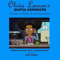 Olivia Connects: A Guide to Modes of Communication 0997952059 Book Cover