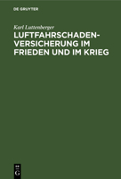 Luftfahrschaden-Versicherung Im Frieden Und Im Krieg 3111167631 Book Cover