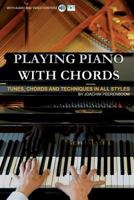 Playing Piano with Chords: Tunes, Chords and Techniques in All Styles 1795407573 Book Cover