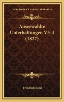 Auserwahlte Unterhaltungen V3-4 (1827) 1168122295 Book Cover