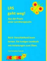 Verschleifend Lesen Lernen. ein Lustiges Lesebuch Mit Anleitungen Zum ?ben : Aus der Praxis Einer Lerntherapeutin 1980833818 Book Cover