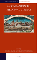 A Companion to Medieval Vienna 900439575X Book Cover