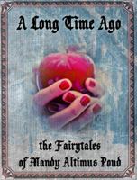 A Long Time Ago: The Fairytales of Mandy Altimus Pond 069221481X Book Cover