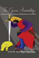 The Cyrus Anointing: Accessing Treasures of Darkness and Hidden Riches of Secret Places 0620717726 Book Cover