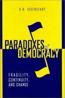 Paradoxes of Democracy: Fragility, Continuity, and Change (Woodrow Wilson Center Press) 0801863090 Book Cover