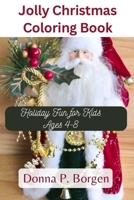 Jolly Christmas Coloring Book: Holiday Fun for Kids Ages 4-8 B0CN3HDX15 Book Cover