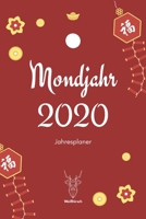 Mondjahr 2020: A5 Jahresplaner 2020 - Organizer - Jahreskalender - Buchkalender - Wochenkalender - Terminplaner f�r Jahresvors�tze, Asiaten, Studenten, Sch�ler, M�nner als Frauen als sch�nes Neujahrs  1661289444 Book Cover